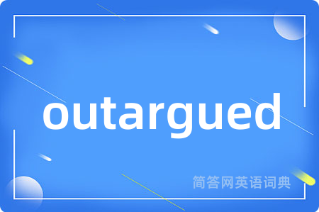outargued