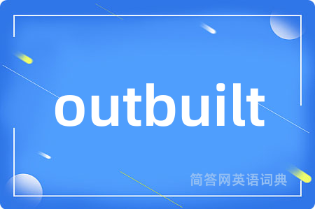 outbuilt