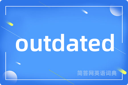 outdated