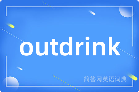 outdrink