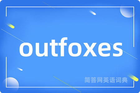 outfoxes
