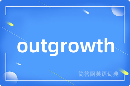 outgrowth