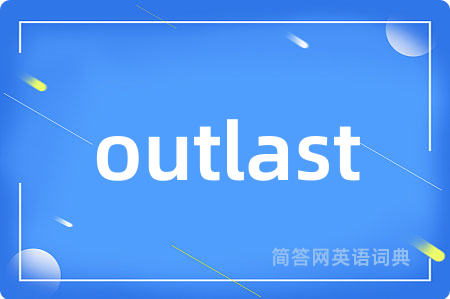 outlast