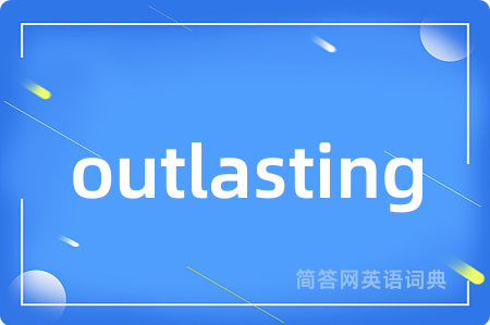 outlasting