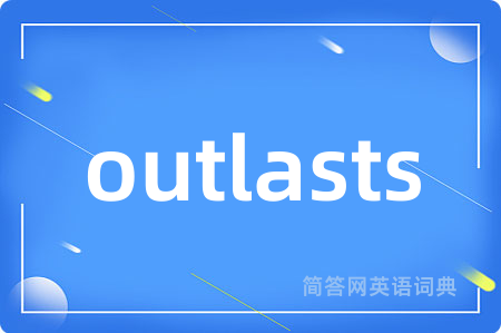 outlasts