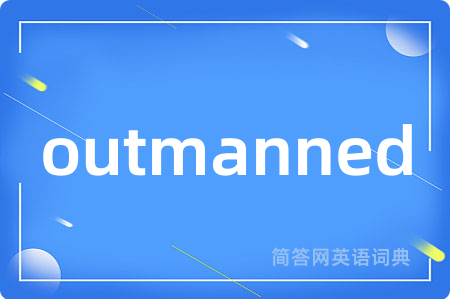 outmanned