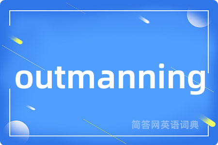 outmanning
