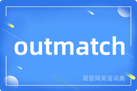 outmatch