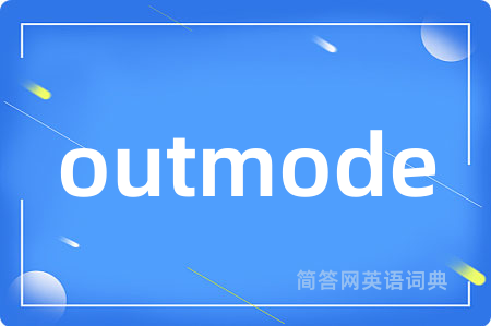 outmode