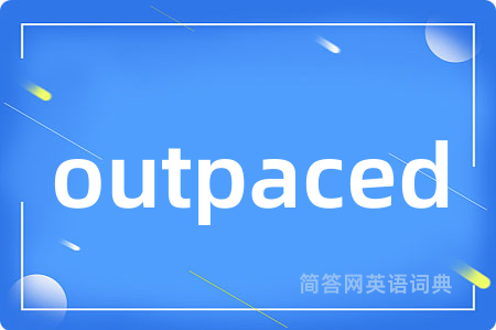 outpaced