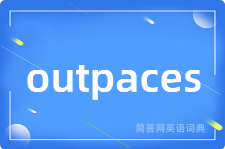 outpaces