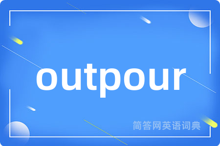 outpour