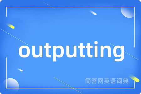 outputting