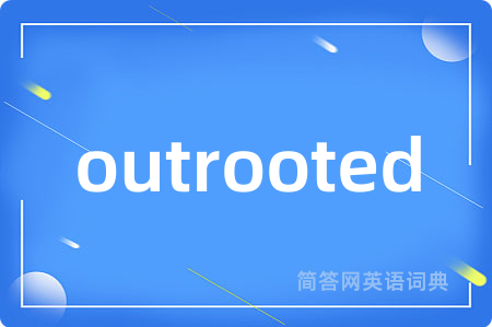 outrooted