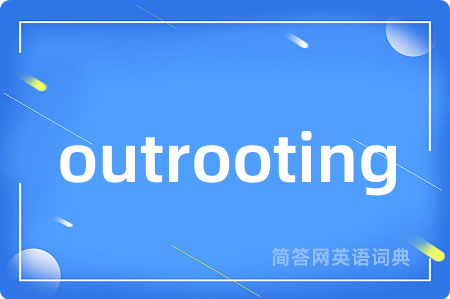 outrooting