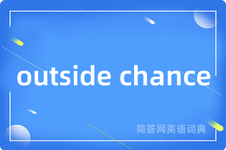outside chance