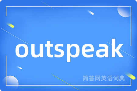outspeak