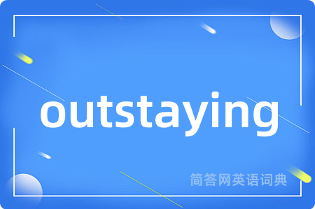 outstaying
