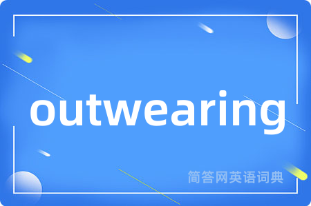 outwearing