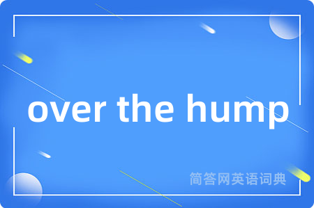 over the hump