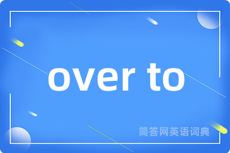 over to