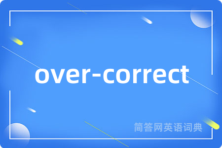 over-correct