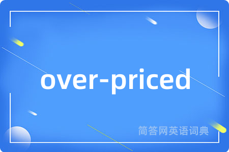 over-priced