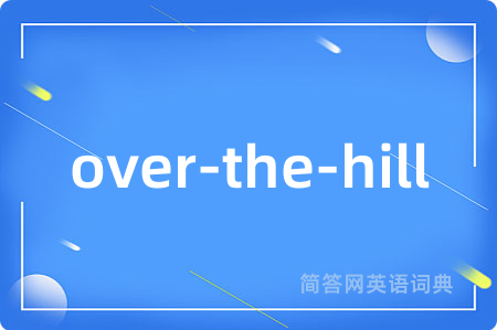 over-the-hill