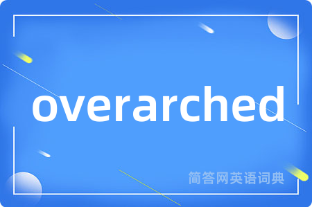 overarched