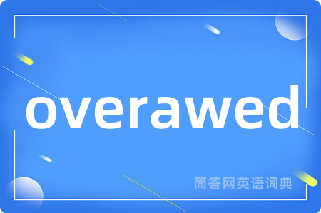 overawed