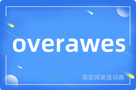 overawes