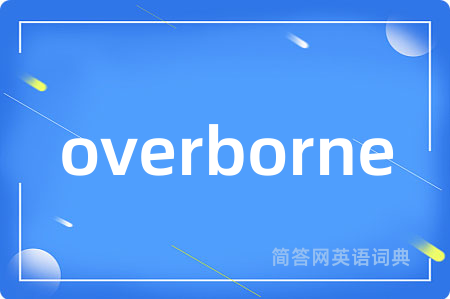 overborne