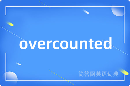 overcounted