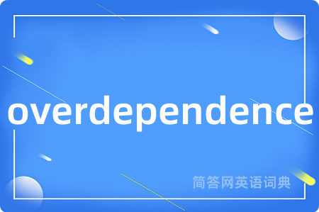 overdependence