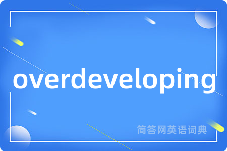 overdeveloping