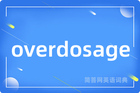 overdosage