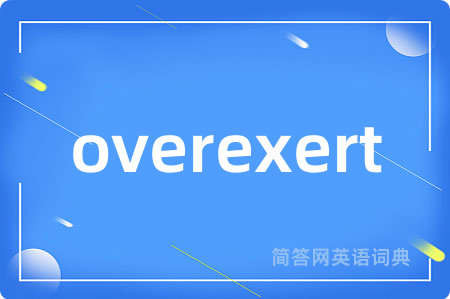 overexert