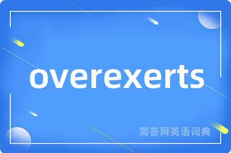 overexerts