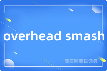 overhead smash