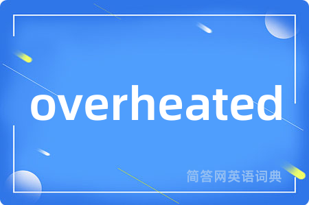 overheated
