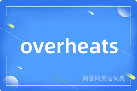 overheats