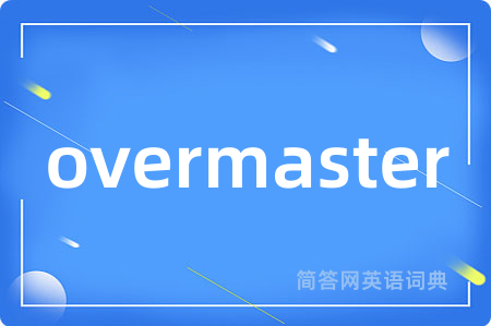 overmaster
