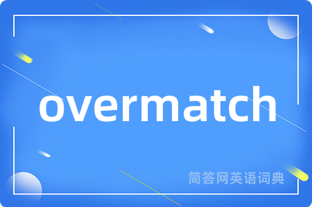 overmatch