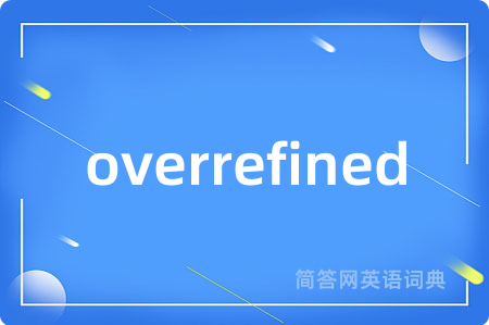 overrefined
