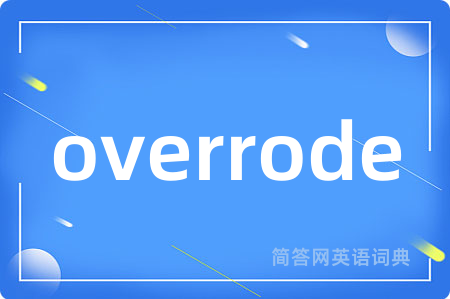 overrode
