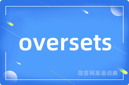 oversets