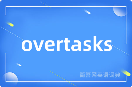 overtasks
