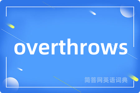 overthrows