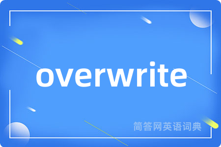 overwrite
