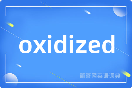 oxidized